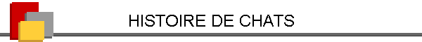 HISTOIRE DE CHATS