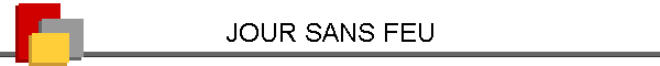 JOUR SANS FEU