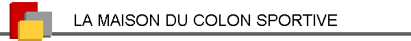 LA MAISON DU COLON SPORTIVE